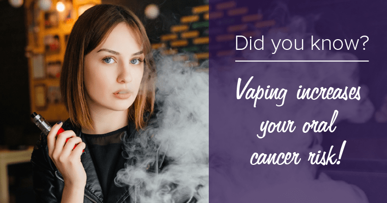 Woman vaping with e-cigarette surrounded by vapor, text overlay stating "Did you know? Vaping increases your oral cancer risk!"